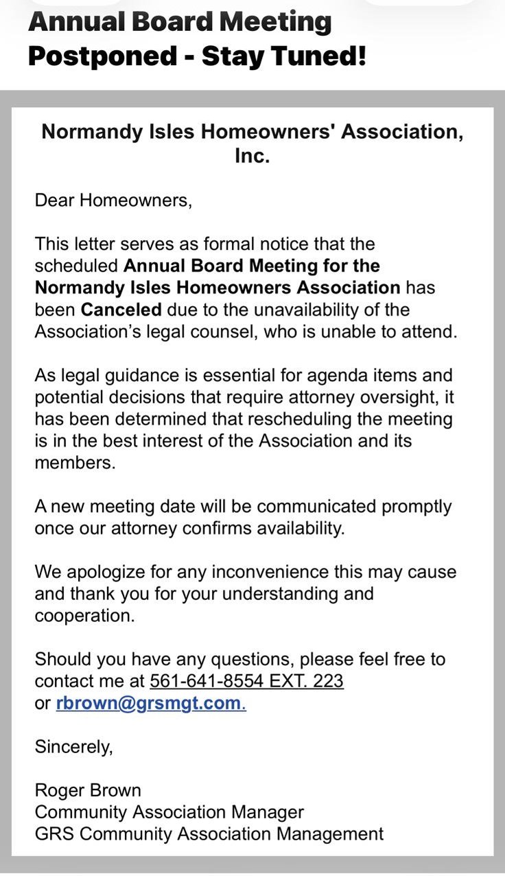 Letter from GRS Community Association Management: Annual Board Meeting postponed — the meeting has been canceled due to the unavailability of the Association's legal counsel. A new meeting date will be communicated promptly. Signed Roger Brown, Community Association Manager, GRS Community Association Management, 561-641-8554 ext. 223, rbrown@grsmgt.com.